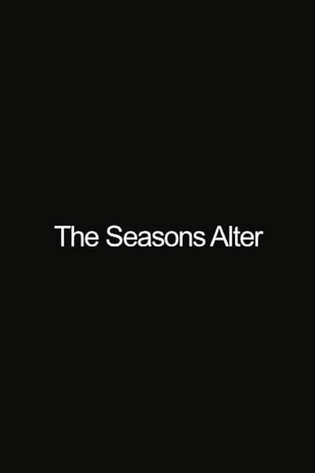 The Seasons Alter